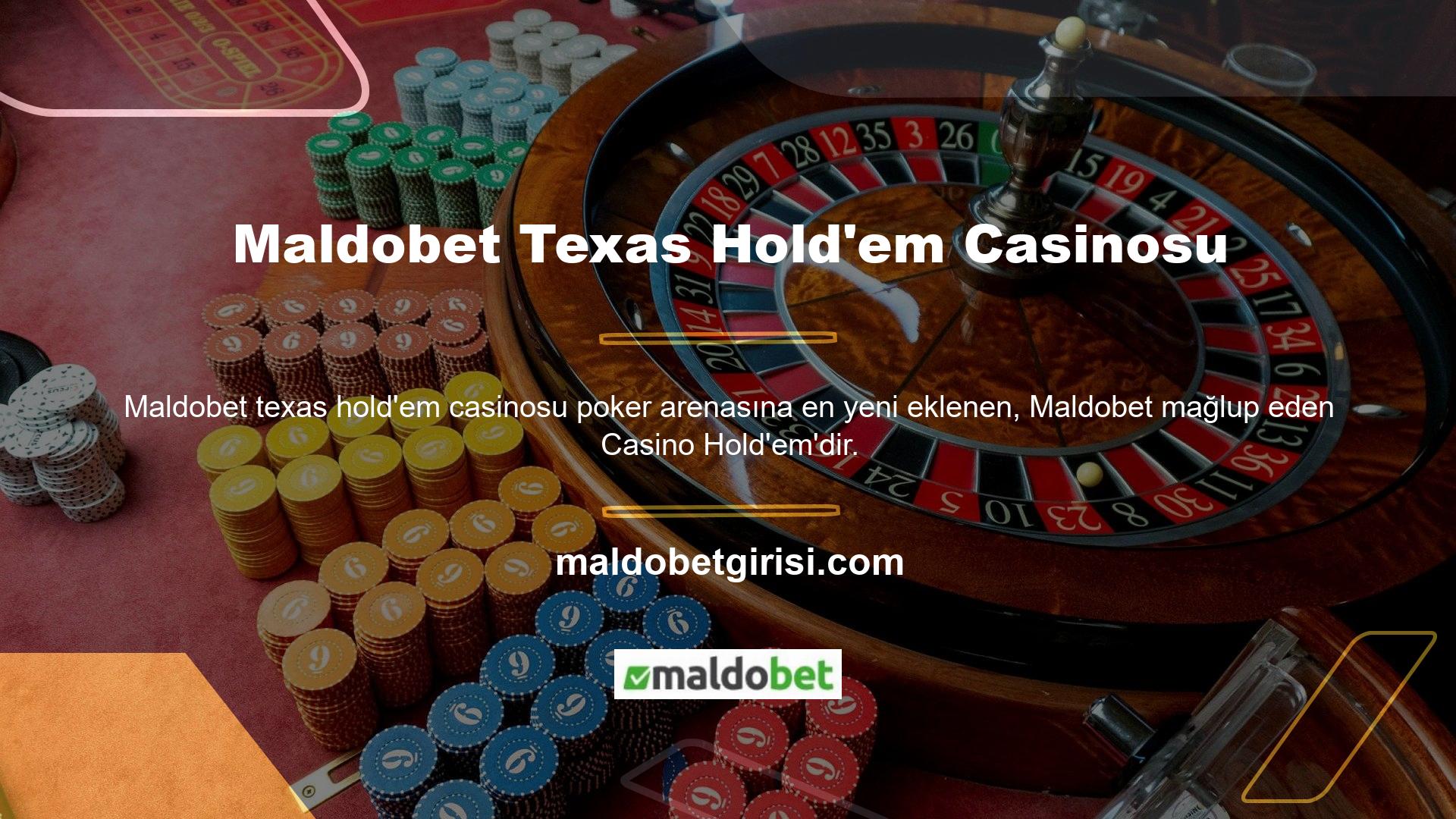 Maldobet katılın ve çevrimiçi casino endüstrisindeki en popüler oyunlardan biri olan Texas Hold'em'de (Poker) kazanın